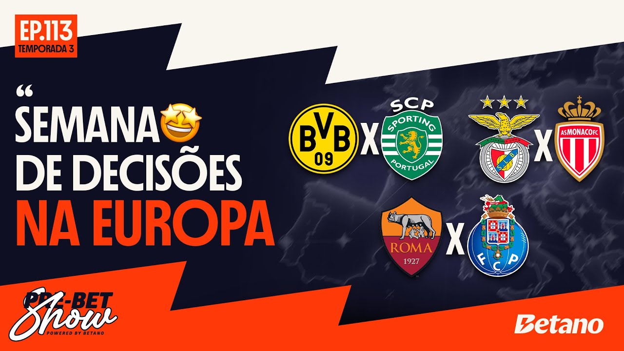SEMANA DE DECISÕES NA EUROPA 🤩 | Pre-Bet Show nº113