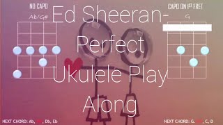 Video thumbnail of "Perfect- Ed Sheeran Ukulele Play Along"