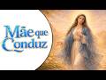 Mãe que Conduz - Música com Maria Para Sua Alma 🙏 Mãe que Conduz | Louvor Católico