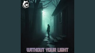 Without Your Light