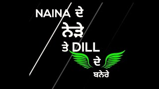 Video thumbnail of "NAINA DE NEDE DILL DE BANERE TE ❤️❤️ ( LEAKED SONG ) WHATSAPP STATUS | LATEST PUNJABI SONG 2021"