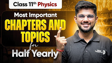 MOST Important Chapters & Topics of Physics Class 11 For Half-Yearly Exam 2025-26 | Ravi Sir