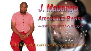 Ameniinua Bwana by J mabango
