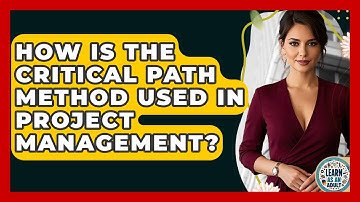 How Is The Critical Path Method Used In Project Management? - Learn As An Adult