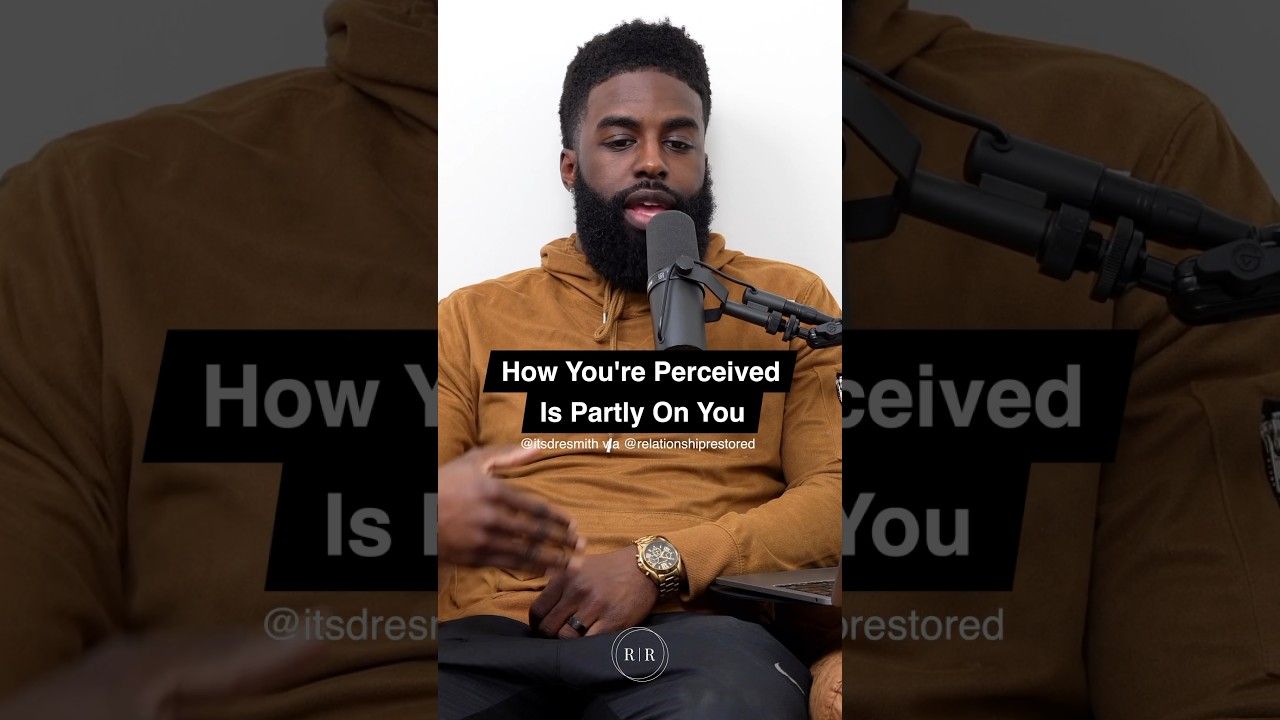 How you are perceived is partly on you  How you are perceived is partly on you 