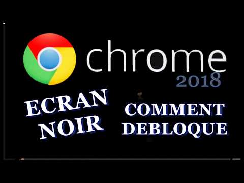 Google Chrome Ecran Noir Comment Débloquer