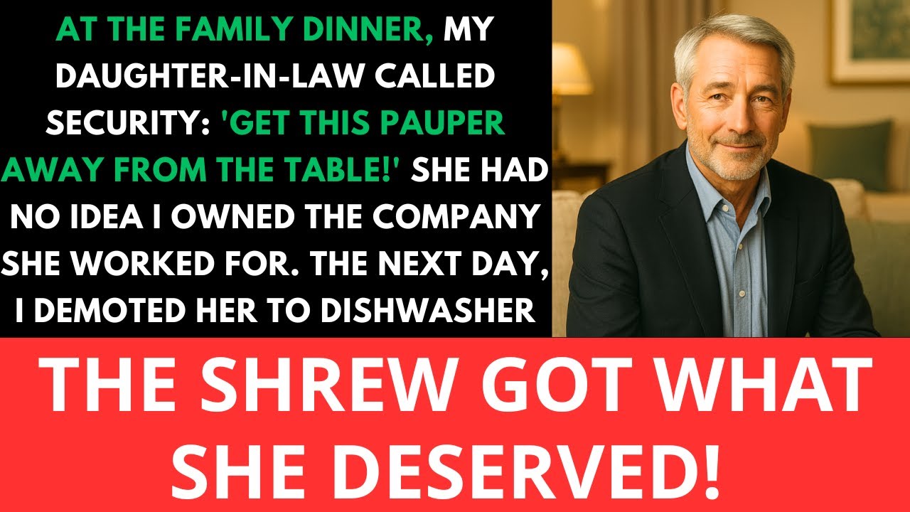 At the family dinner, my daughter-in-law called security Get this pauper away from the table...