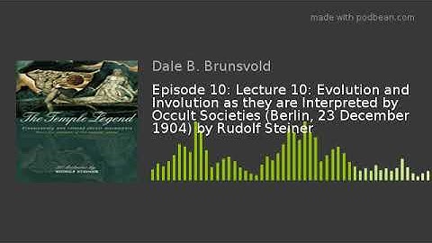 Episode 10: Lecture 10: Evolution and Involution as they are Interpreted by Occult Societies (Berlin