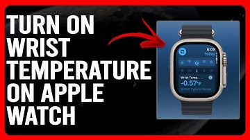 How To Turn On Wrist Temperature On Apple Watch (How To Enable Wrist Temperature On Apple Watch)