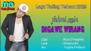 lagu tarling terbaru 2023 DIGAWE WIRANG // FAHMI ZEIN // CIPT:RIZA D'WAPINZ