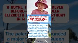 Palace Announces Major Tribute for Queen Elizabeth II’s 100th Birthday