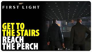 Get to the Stairs - Reach the Perch | 007 First Light