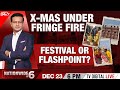 X-Mas Under Fringe Fire | Festival Or Flashpoint? | Nationwide At 6