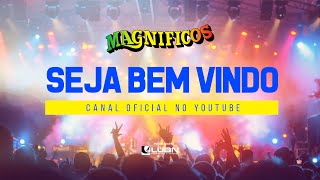 Seja bem vindo! MAGNIFICOS TV
