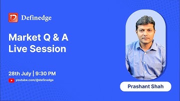 Market Q&A Live Session | Prashant Shah | Definedge