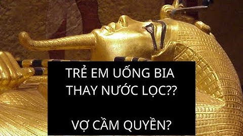 Bí ẩn đời sống hằng ngày người Ai Cập cổ đại | Trẻ em uống bia thay nước lọc hằng ngày