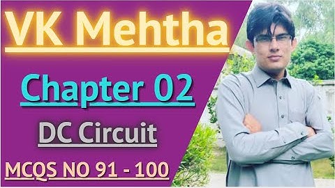 VK Mehtha Mcqs || Chapter 02 || DC Circuit || Mcqs No 91 to 100 || All Test PreparationS