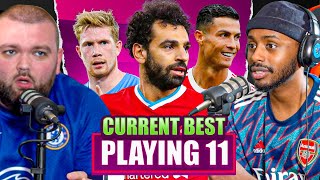 DEBATE: Our CURRENT BEST Premier League XI Ft. Salah, Ronaldo, De Bruyne