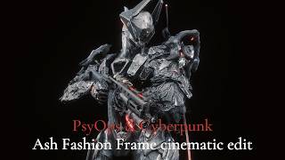Warframe Ash PsyOps & Cyberpunk Fashion Frame Cinematic edit | Extended Version   Fashion Guide