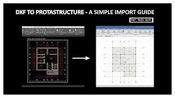 DXF To ProtaStructure - A Simple Import Guide.