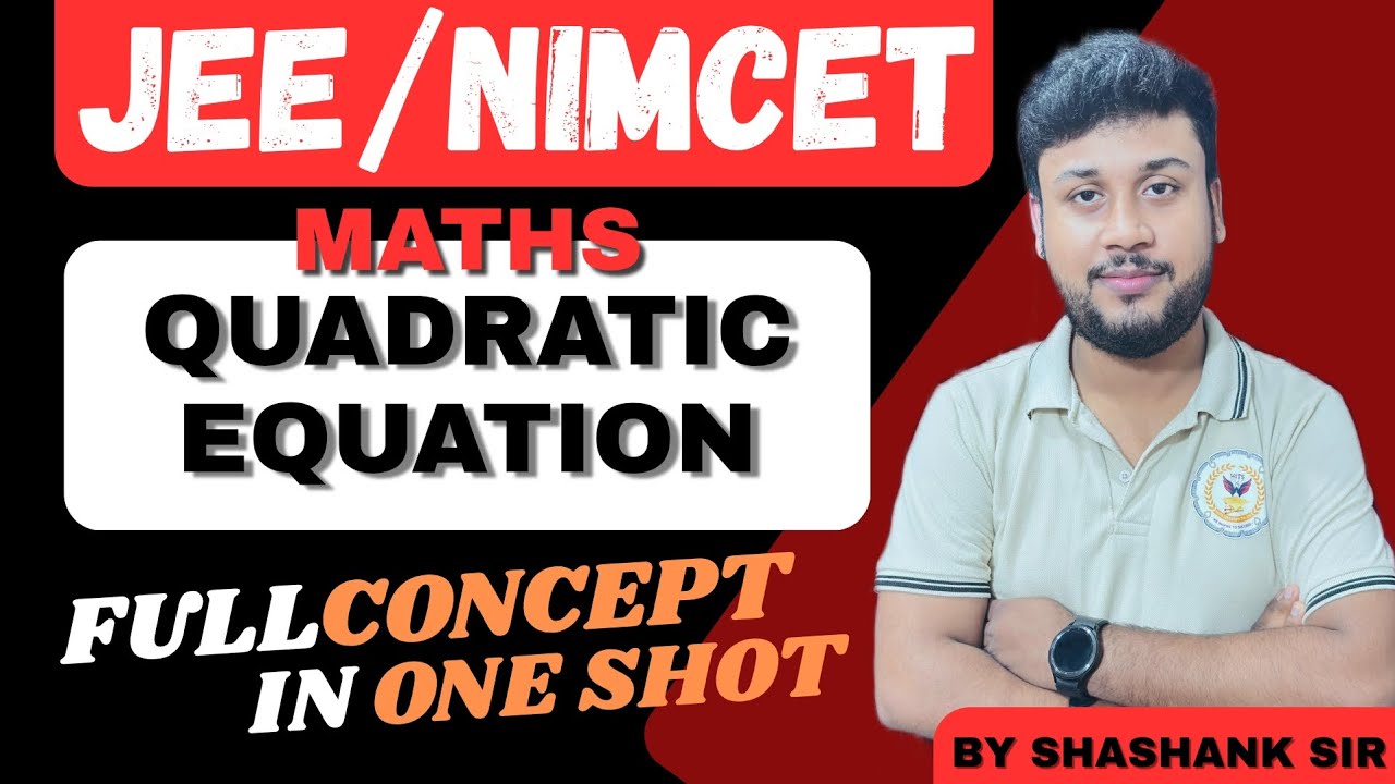 Quadratic equation by Shashank sir | Full Concept | One shot | JEE ...