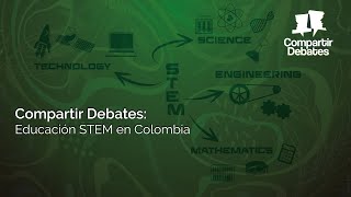 Compartir Debates: Educación STEM en Colombia | #PalabraMaestra