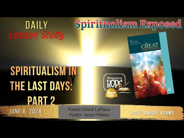 Spiritualism in the Last Days: Part 2 | Daily Sabbath School Lesson 10 | Quarter 2 2024 class=