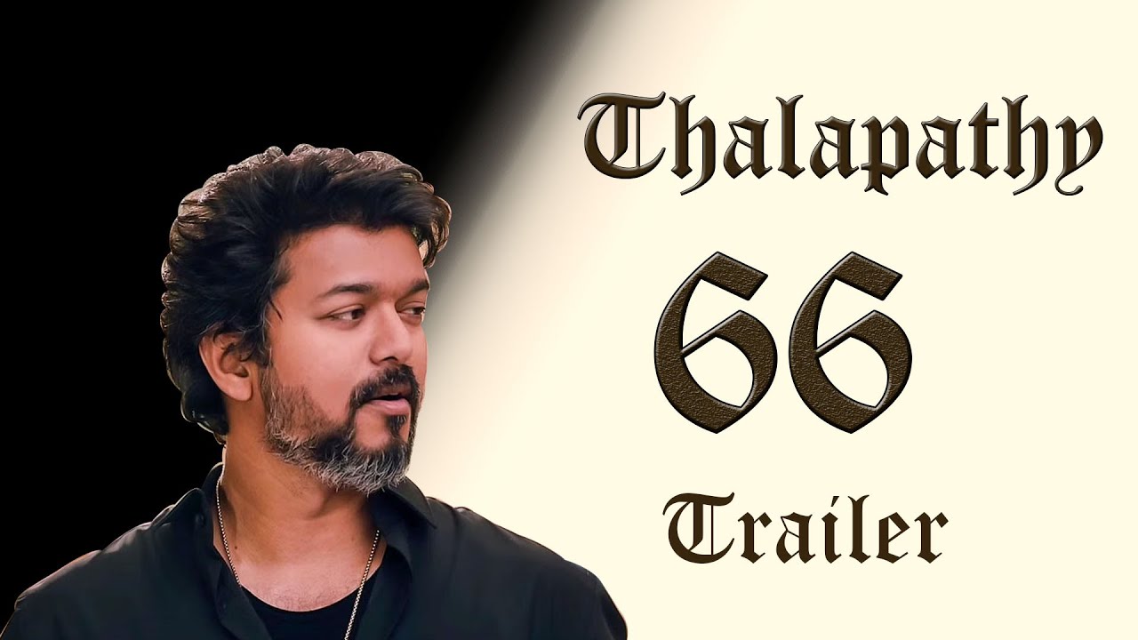 Thalapathy 66 | Official Trailer | Vijay| Rashmika Mandanna | ss thaman |