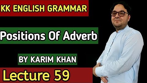 Lecture  59: Position of Adverb by Karim khan