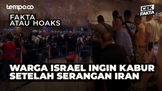 Warga Israel Hendak Kabur Pasca Serangan Iran? | Cek Fakta Tempo