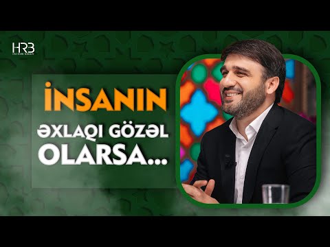 Hacı Ramil | İnsanın əxlaqı gözəl olarsa... |2024 |4K