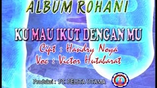 Victor Hutabarat - Ku Mau Ikut Dengan Mu (Official Lyrics Video)