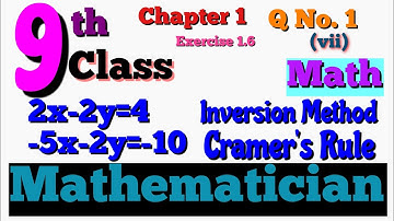 9th Class Math Chapter 1 Exercise 1.6 Question 1 part 7 | Inversion Method | Cramer