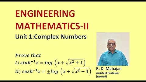 Engineering Mathematics II I Unit 1: Complex Numbers I Topic: Inverse Hyperbolic Functions – Part I