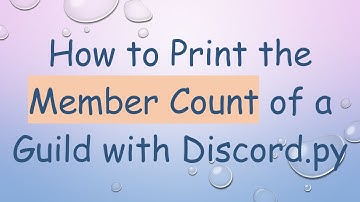 How to Print the Member Count of a Guild with Discord.py