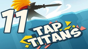 Tap Titans - Gameplay Walkthrough Part 11 (iOS, Android)