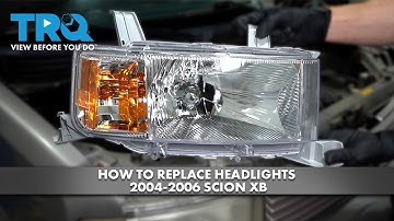 How to Replace Headlights 2004-2006 Scion xB