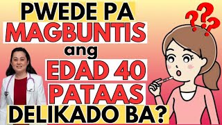 Pwede Pa Magbuntis Ang Edad 40 Pataas. Delikado Ba? - By Doc Liza Ramoso-Ong
