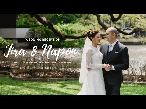 Wedding Reception Jira & Napon at The Glass House Nai Lert Park Heritage Home บ้านปาร์คนายเลิศ