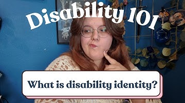 ♿️ Disability 101: What is a "disabled" identity?