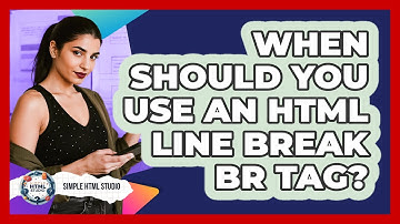When Should You Use An HTML Line Break Br Tag? - Simple HTML Studio