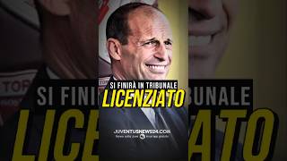 ALLEGRI LICENZIATO PER GIUSTA CAUSA #juventusnews24