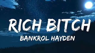 Bankrol Hayden - Rich Bitch (Lyrics)