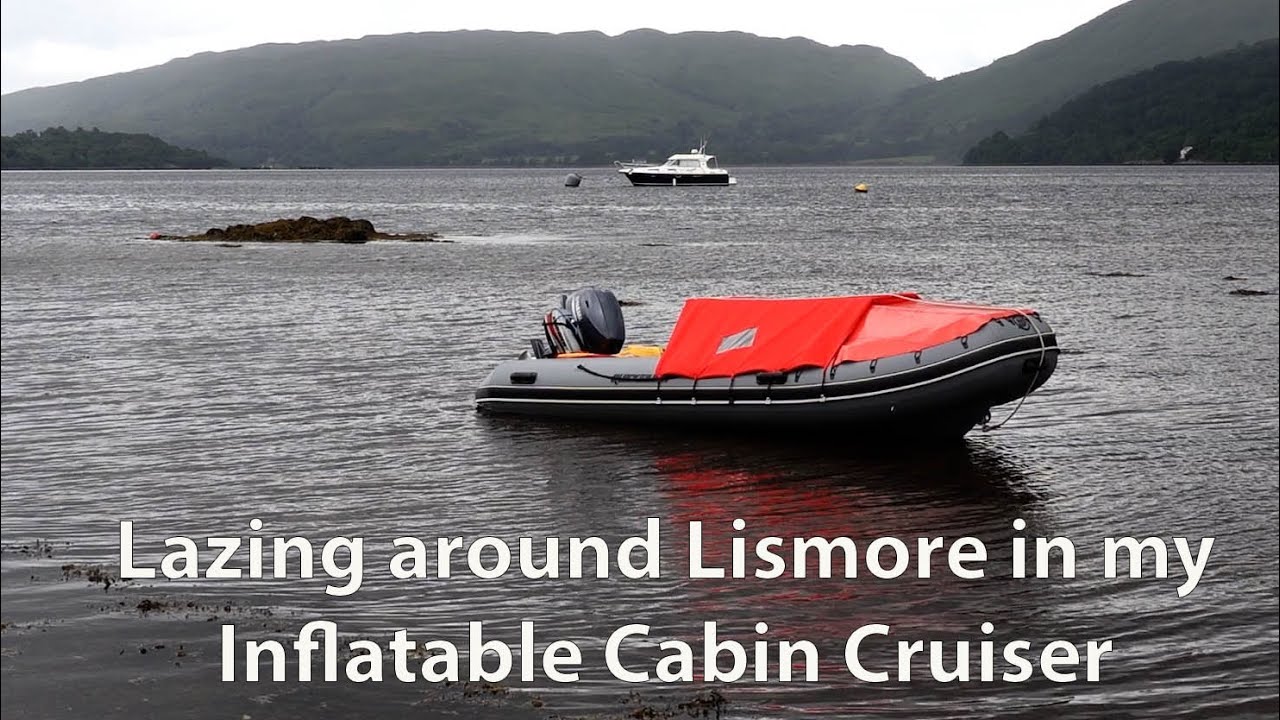 Lazing Around Lismore in my Inflatable Cabin Cruiser