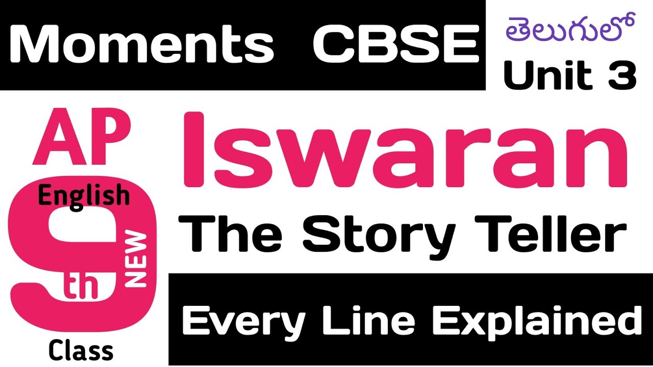 Iswaran The Story Teller explained in Telugu I Class 9 Moments Chapter