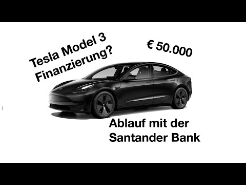 Tesla Model 3 Kredit genehmigt kriegen? I Santander Bank