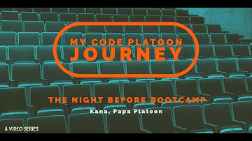 My Code Platoon Journey - The Night Before Bootcamp