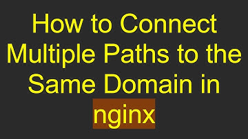 How to Connect Multiple Paths to the Same Domain in nginx