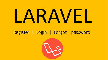 How to do Register , Login and forgot password in Laravel