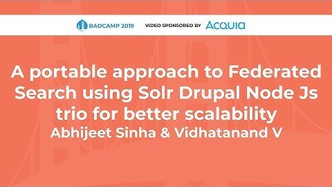 A portable approach to Federated Search using Solr Drupal Node Js trio for better scalability